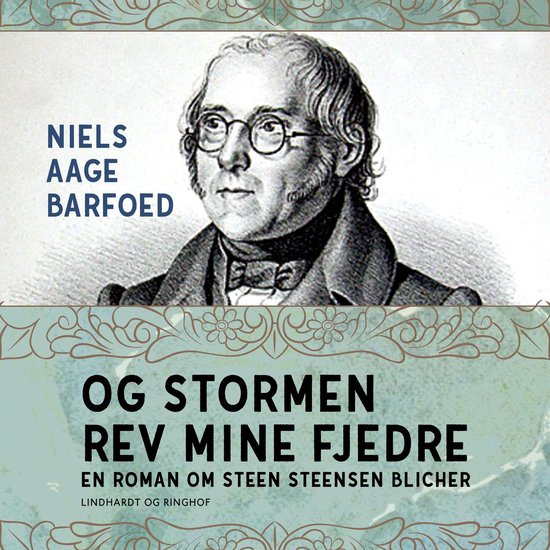 Og stormen rev mine fjedre - En roman om Steen Steensen Blic ... - cover