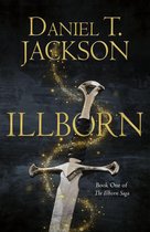 The Illborn Saga 1 - ILLBORN: Book One of The Illborn Saga