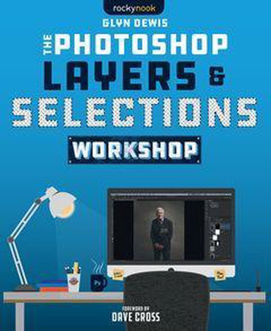 The Photoshop Layers and Selections Workshop - cover
