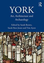The British Archaeological Association Conference Transactions - York