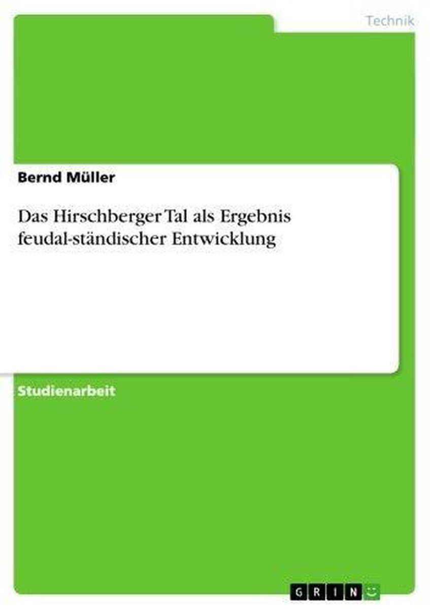 Das Hirschberger Tal als Ergebnis feudal-ständischer Entwicklung - Bernd Müller