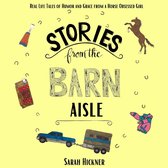 Stories from the Barn Aisle