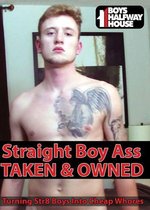 Boys Halfway House - Straight Boy Ass Taken and Owned