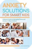 Anxiety Solutions for Smart Kids