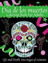 Dia De Los Muertos Coloring Book For Adults - Life and Death, two stages of existence