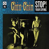 Chin-Chin - Stop ! Your Crying (7" Vinyl Single)