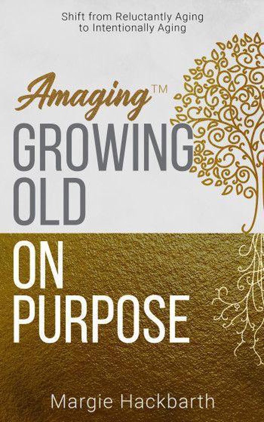 Amaging(TM) - Amaging(TM) Growing Old On Purpose - cover