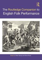 Routledge Companions - The Routledge Companion to English Folk Performance