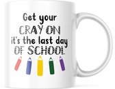Mok Get your cray on its the last day of school | Juf Bedankt Cadeau | Meester Bedankt Cadeau | Leerkracht Bedankt Cadeau | Einde schooljaar Bedankt Cadeau