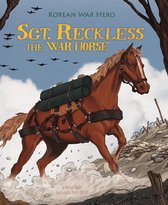 Animal Heroes - Sgt. Reckless the War Horse