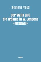Sigmund Freud Gesammelte Werke 24 - Der Wahn und die Träume in W. Jensens Gradiva