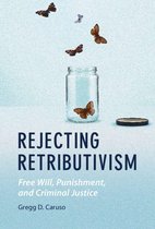 Law and the Cognitive Sciences - Rejecting Retributivism