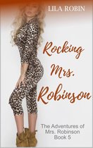 Rocking Mrs. Robinson: The Adventures of Mrs. Robinson Book 5