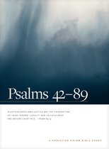 Christian Union Bible Studies - Psalms 42--89: A Christian Union Bible Study