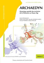 Les Cahiers de la MSHE Ledoux - ARCHAEDYN. Dynamique spatiale des territoires de la Préhistoire au Moyen Âge. Volume 1