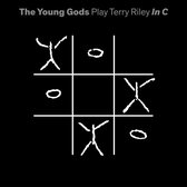The Young Gods - Play Terry Riley In C (1 CD | 2 LP)
