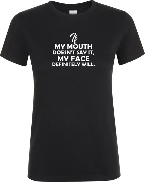 Klere-Zooi - If My Mouth Doesn't Say It… - Dames T-Shirt - 4XL
