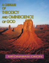 A Critique of Theodicy and Omniscience of God