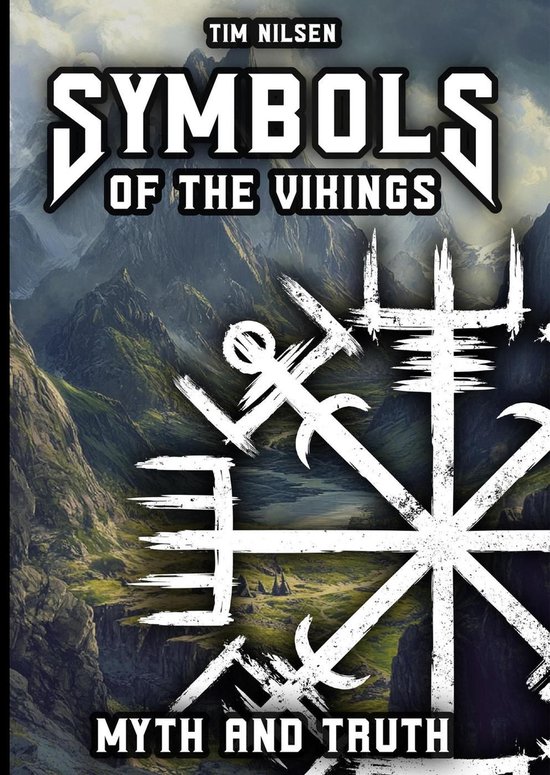 Norse Mythology 8 - Symbols of the Vikings - Myth and Truth: A revelation of Icelandic magic, its roots and the misconceptions of today