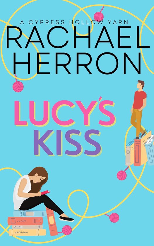 A Cypress Hollow Yarn Novel 2 - Lucy's Kiss - cover