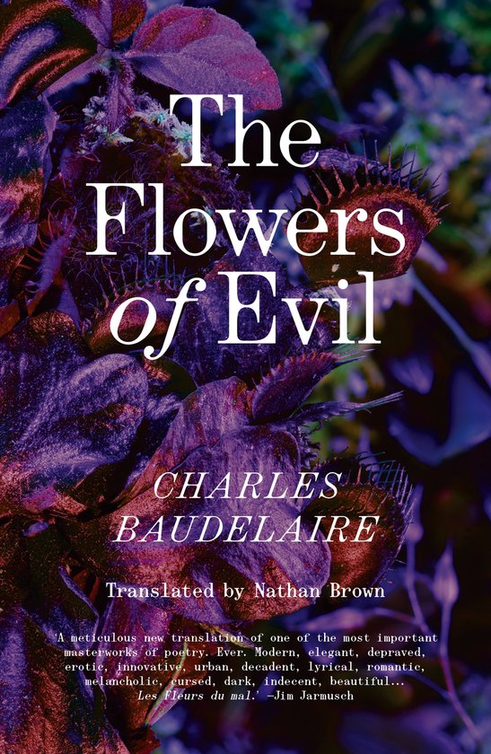 La couverture de 'The Flowers of Evil' par Charles Baudelaire, traduit par Nathan Brown, avec une image d'une plante carnivore.