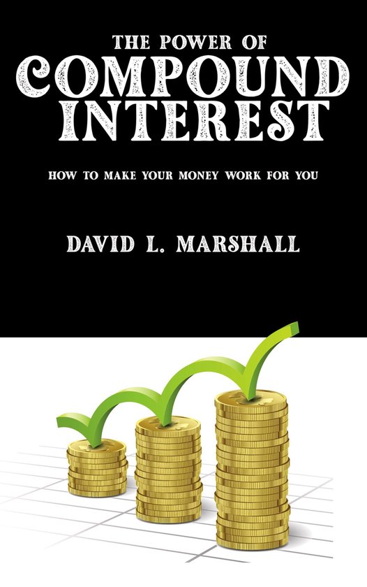 The Power of Compound Interest - How to Make Your Money Work ... - cover