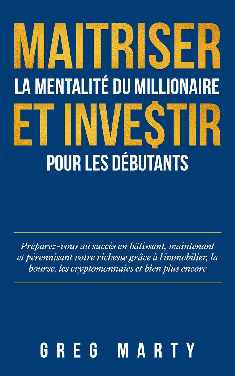 Investir pour les Débutants et Maîtriser la Mentalité du Millionnaire 3 -  Maitriser la... | bol