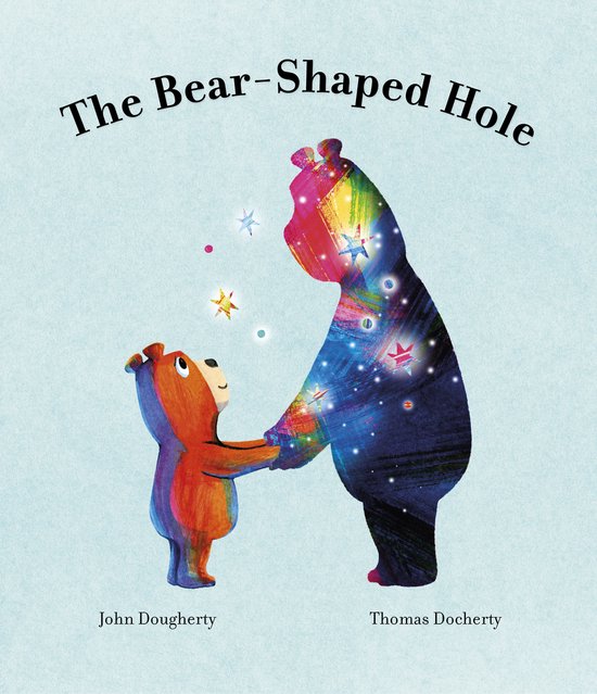 Boek kaft met de titel 'The Bear-Shaped Hole'. Een kleine oranje beer houdt de hand vast van een grotere beer, gevuld met een kleurrijk, sterrenachtig universum.