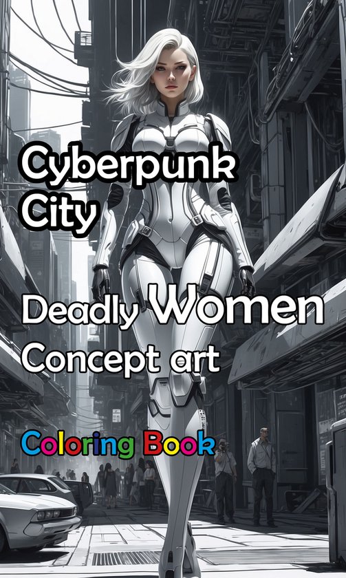 Cyberpunk City - Deadly Women Concept Art Coloring Book - cover