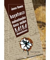 Hayatinizi Mahvetmeden Önce Neden Kafka Okumalisiniz