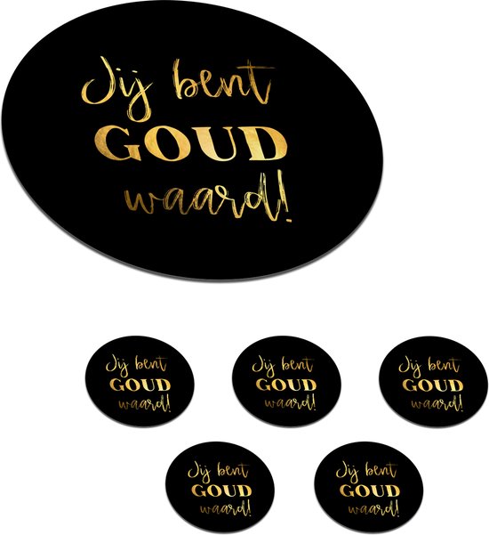 Onderzetters Voor Glazen Rond Spreuken Jij Bent Goud Waard Quotes 10x10 Cm Bol