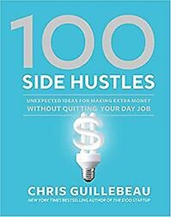 Boek cover 100 Side Hustles van Guillebeau, Chris (Hardcover)