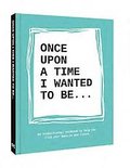 Once upon a time I wanted to be...