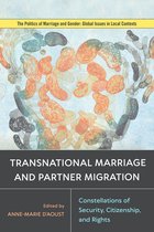 Politics of Marriage and Gender: Global Issues in Local Contexts - Transnational Marriage and Partner Migration