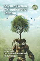 The Future of Tourism 6 - Science Fiction, Disruption and Tourism