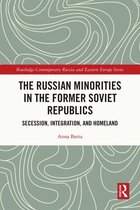 Routledge Contemporary Russia and Eastern Europe Series - The Russian Minorities in the Former Soviet Republics
