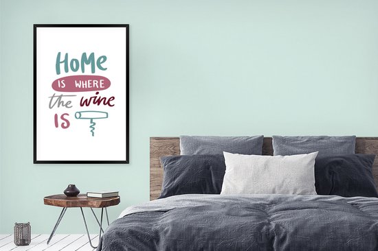Fotolijst incl. Poster - Wijn quote "Home is where the wine is" met kurkentrekker - 80x120 cm - Posterlijst