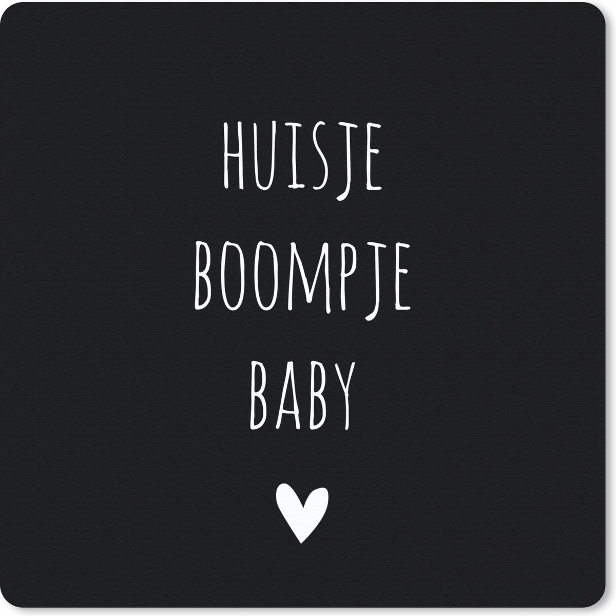 Muismat 20x20 cm - Mousepad Spreuken - Huisje boompje baby - Quotes - Muismatten