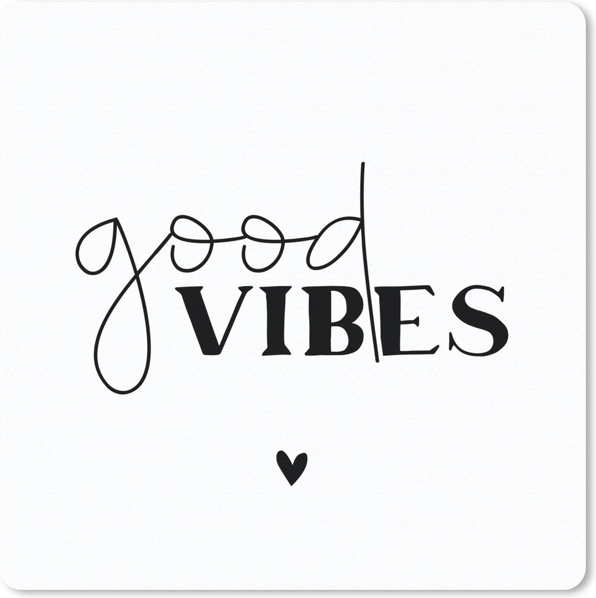 Muismat 20x20 cm - Mousepad Spreken - Quotes - Good vibes - Muismatten