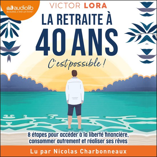 La retraite à 40 ans, c'est possible ! - cover