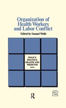 Policy, Politics, Health and Medicine Series - Organization of Health Workers and Labor Conflict