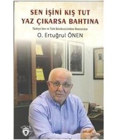 Sen İşini Kış Tut Yaz Çıkarsa Bahtına