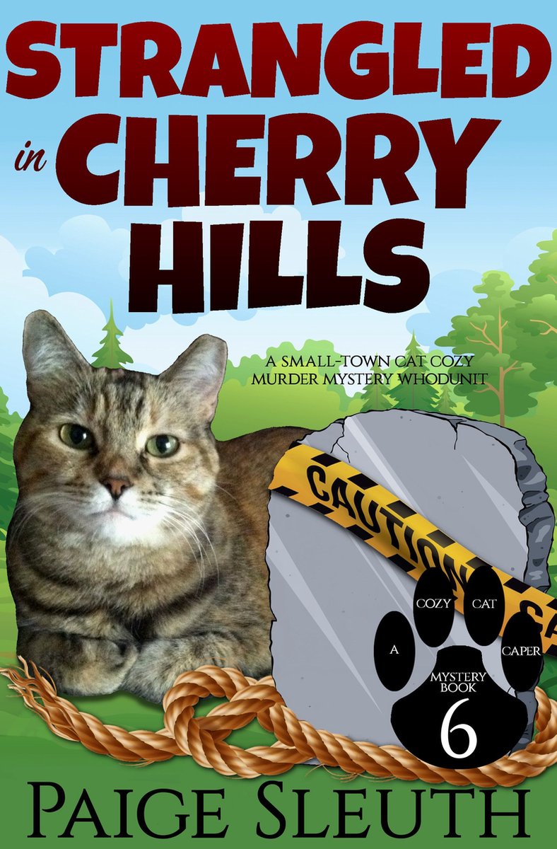 Cozy Cat Caper Mystery 6 - Strangled in Cherry Hills - Paige Sleuth