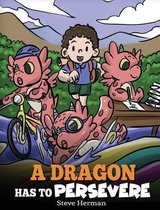 My Dragon Books-A Dragon Has To Persevere