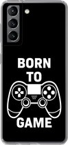 Geschikt voor Samsung Galaxy S21 hoesje - Gamen - Quotes - Controller - Born to game - Zwart - Wit - Siliconen Telefoonhoesje