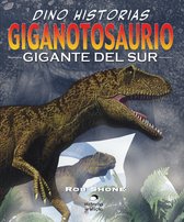 Dino-historias - Giganotosaurio. El gigante del sur