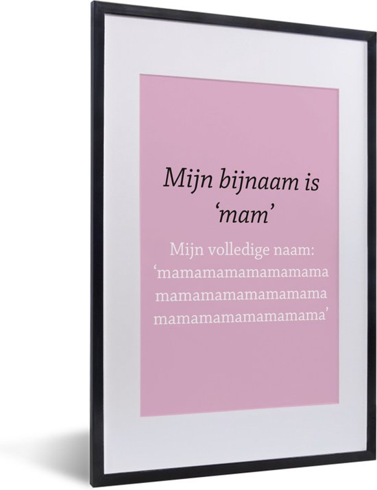 Fotolijst inclusief poster - Posterlijst 40x60 cm - Posters - Grappige quote voor Moederdag mamamamamamamama roze - Foto in lijst decoratie - Cadeau voor moeder - Moederdag cadeautje