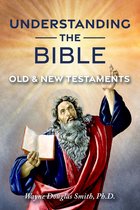 Understanding the Bible: Old and New Testaments
