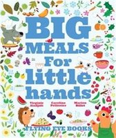 Big Meals For Little Hands