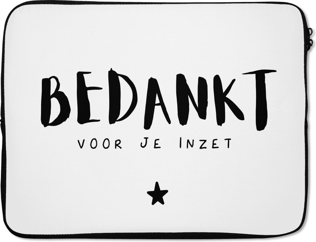 Laptophoes 17 inch - Collega - Bedankt voor je inzet - Quotes - Spreuken - Laptop sleeve - Binnenmaat 41x28 cm - Zwarte achterkant